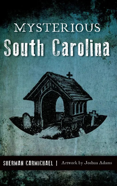 Mysterious South Carolina - Hardcover