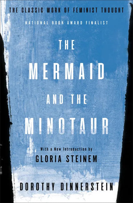 The Mermaid and the Minotaur: The Classic Work of Feminist Thought - Paperback