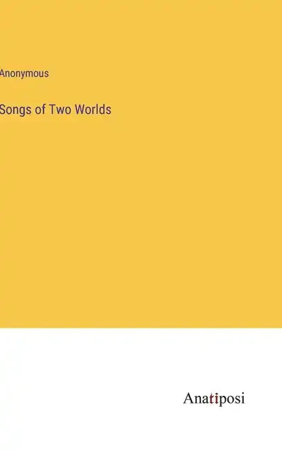 Songs of Two Worlds - Hardcover