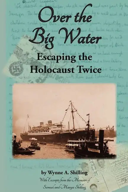 Over the Big Water: Escaping the Holocaust Twice - Paperback