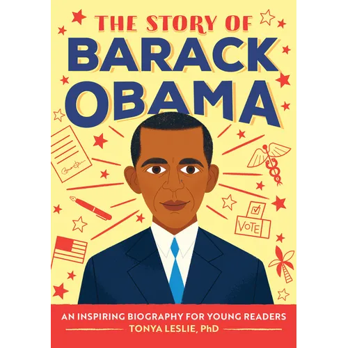 The Story of Barack Obama: An Inspiring Biography for Young Readers - Paperback
