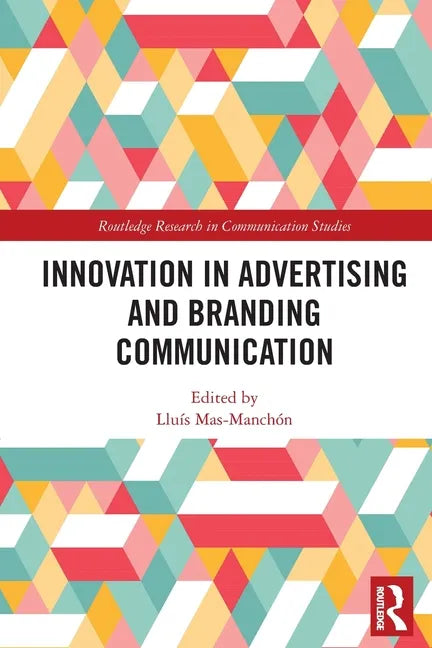 Innovation in Advertising and Branding Communication - Paperback