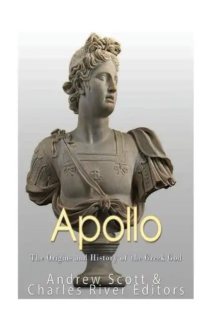Apollo: The Origins and History of the Greek God - Paperback