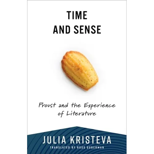 Time and Sense: Proust and the Experience of Literature - Paperback