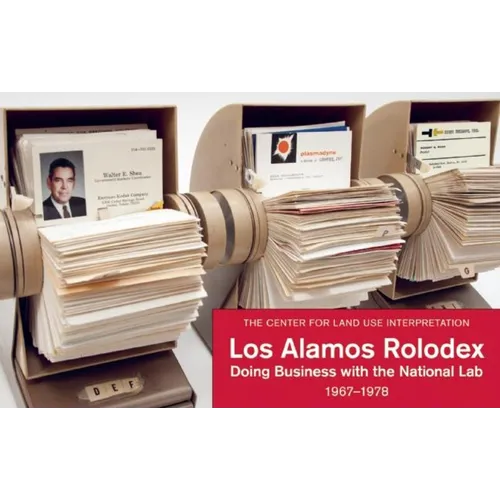 Los Alamos Rolodex: Doing Business with the National Lab 1967-1978 - Hardcover
