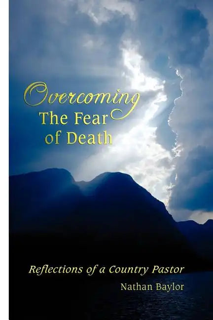 Overcoming the Fear of Death: Reflections of a Country Pastor - Paperback