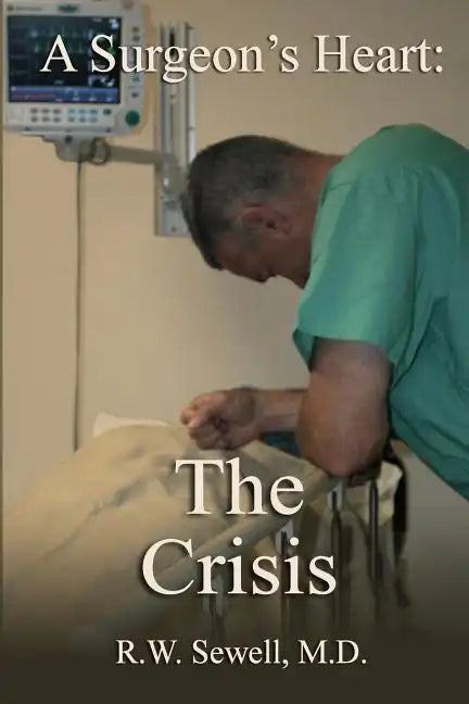 A Surgeon's Heart: The Crisis - Paperback