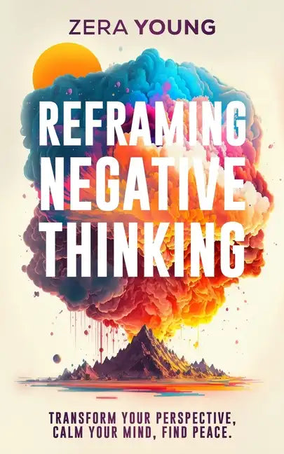 Reframing Negative Thinking - Paperback