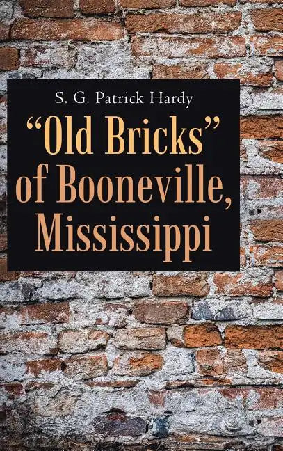 "Old Bricks" of Booneville, Mississippi - Hardcover