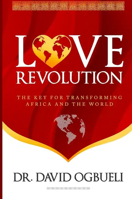 Love Revolution: The Key for Transforming Africa & The World - Paperback