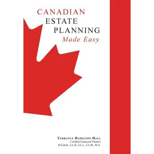 Canadian Estate Planning Made Easy: 2020 Edition - Hardcover