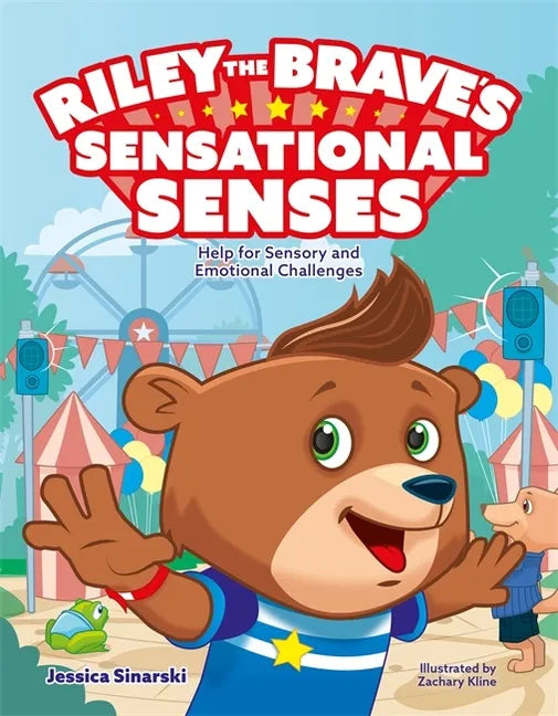 Riley the Brave's Sensational Senses: Help for Sensory and Emotional Challenges - Hardcover