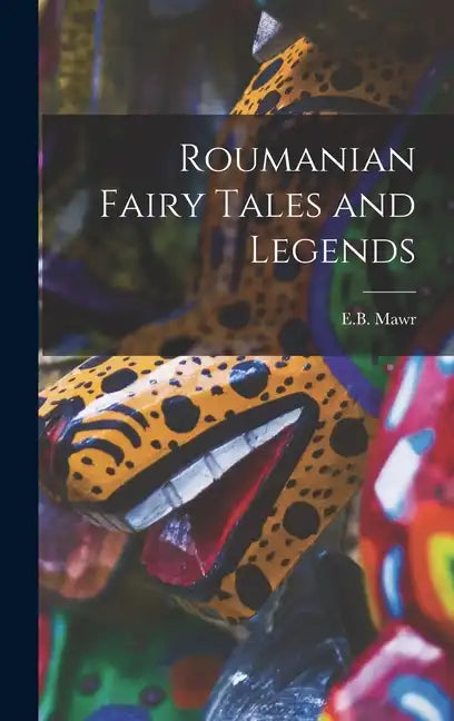 Roumanian Fairy Tales and Legends - Hardcover