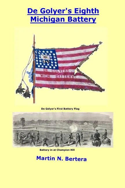 De Golyer's Eighth Michigan Battery - Paperback
