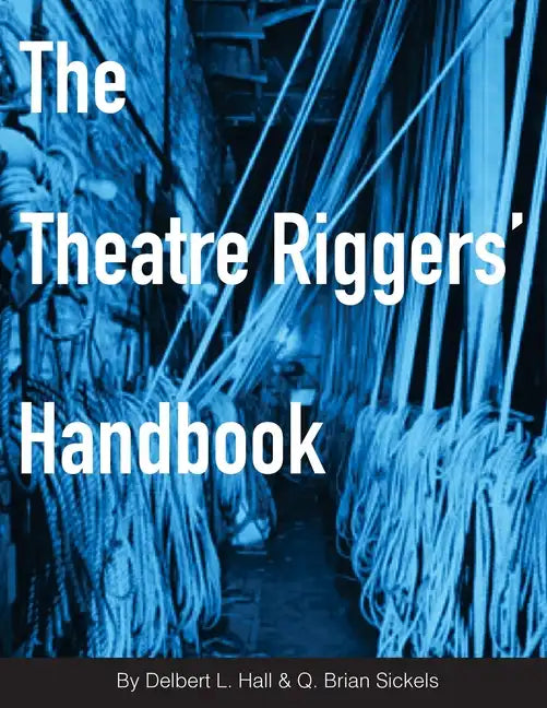 The Theatre Riggers' Handbook - Paperback