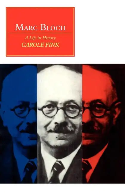 Marc Bloch: A Life in History - Paperback