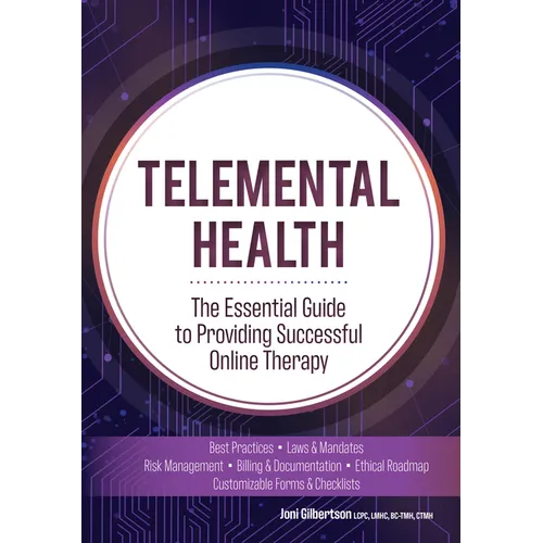 Telemental Health: The Essential Guide to Providing Successful Online Therapy - Paperback