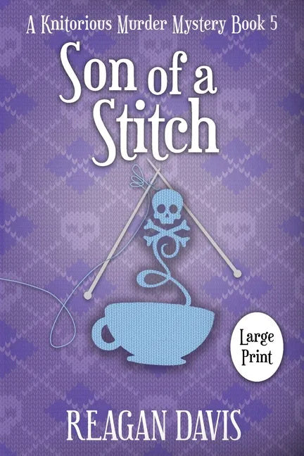 Son of a Stitch: A Knitorious Murder Mystery Book 5 - Paperback