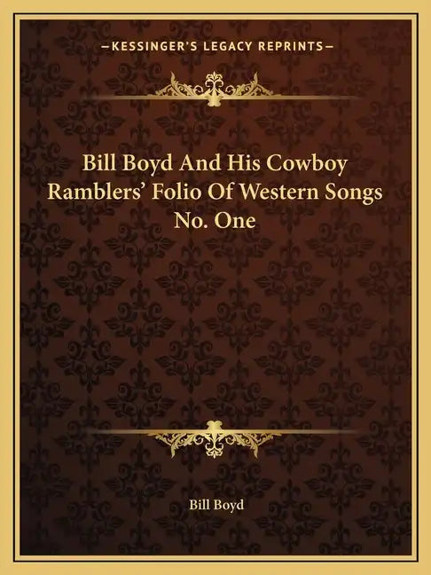 Bill Boyd and His Cowboy Ramblers' Folio of Western Songs No. One - Paperback