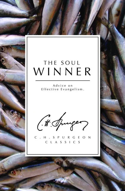 The Soul Winner: Advice on Effective Evangelism - Paperback