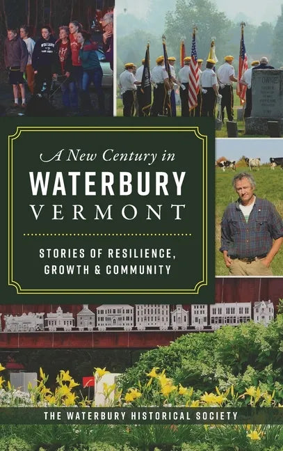 New Century in Waterbury, Vermont: Stories of Resilience, Growth & Community - Hardcover