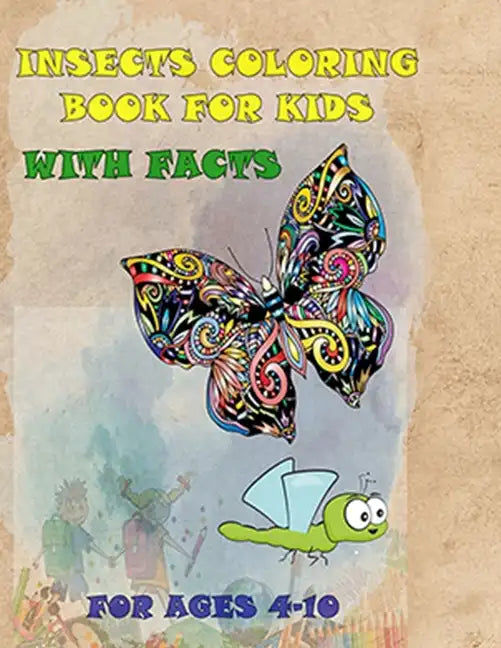 Insects Coloring Book with Facts For Kids (Age 4-10 years) - Paperback