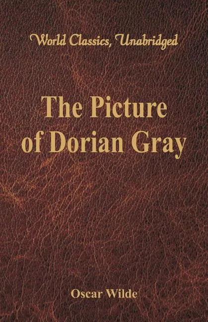 The Picture of Dorian Gray (World Classics, Unabridged) - Paperback