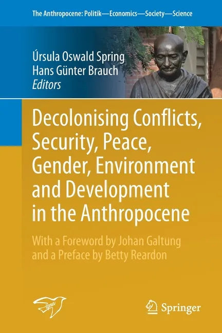 Decolonising Conflicts, Security, Peace, Gender, Environment and Development in the Anthropocene - Paperback