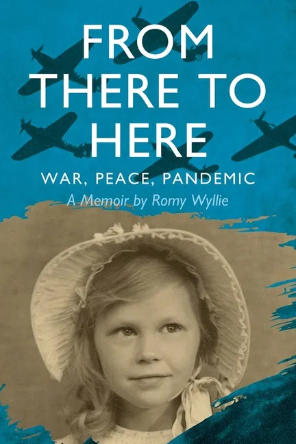From There to Here: War, Peace, Pandemic - A Memoir - Paperback