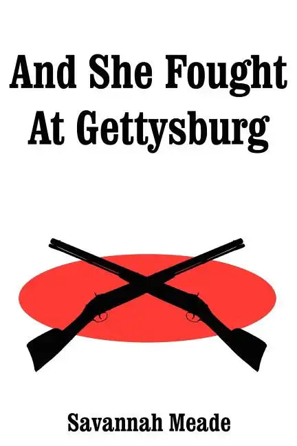 And She Fought At Gettysburg - Paperback
