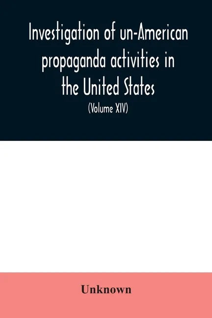 Investigation of un-American propaganda activities in the United States. Hearings before a Special Committee on Un-American Activities, House of Repre - Paperback