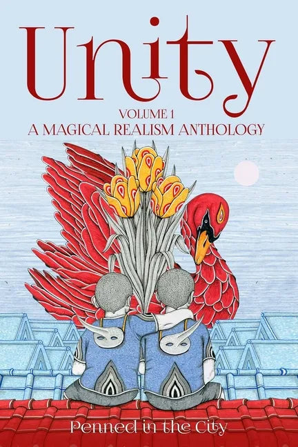 Unity, Volume 1: A Magical Realism Anthology - Paperback