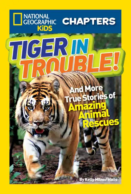 Tiger in Trouble!: And More True Stories of Amazing Animal Rescues - Paperback