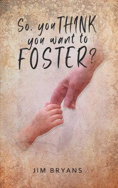 So You Think You Want to Foster? - Paperback