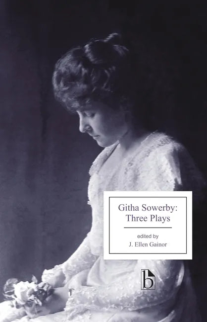 Githa Sowerby: Three Plays: Rutherford and Son, a Man and Some Women, the Stepmother - Paperback