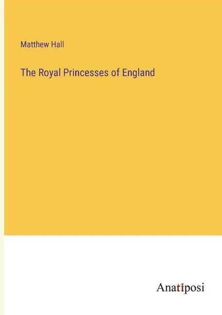 The Royal Princesses of England - Paperback