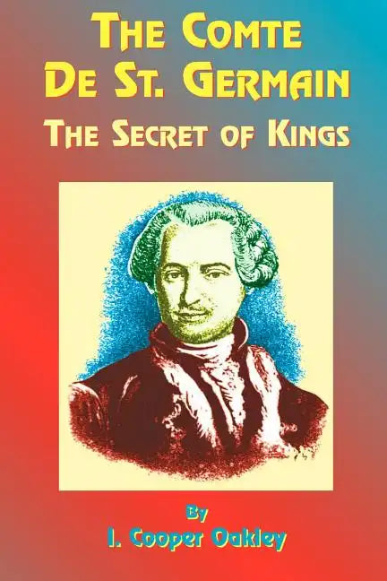The Comte de St. Germain: The Secret of Kings - Paperback