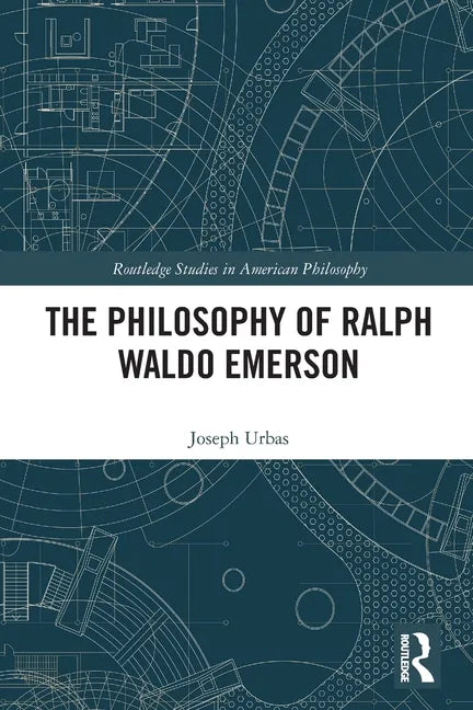 The Philosophy of Ralph Waldo Emerson - Paperback