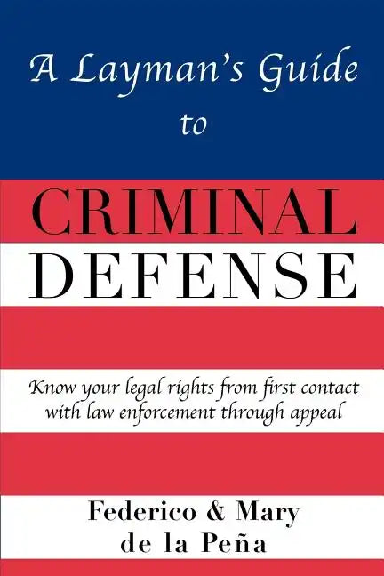 A Layman's Guide to Criminal Defense - Paperback