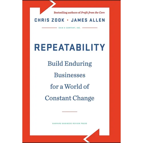 Repeatability: Build Enduring Businesses for a World of Constant Change - Hardcover