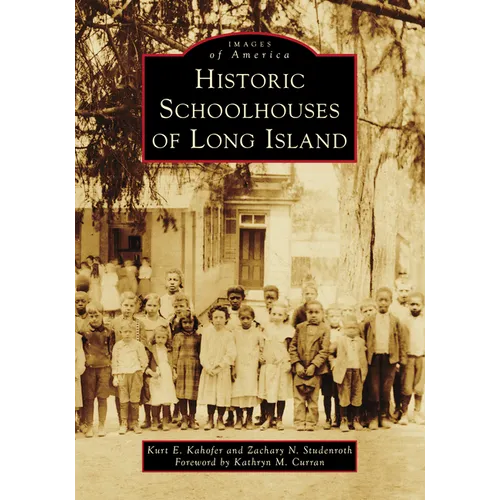 Historic Schoolhouses of Long Island - Paperback