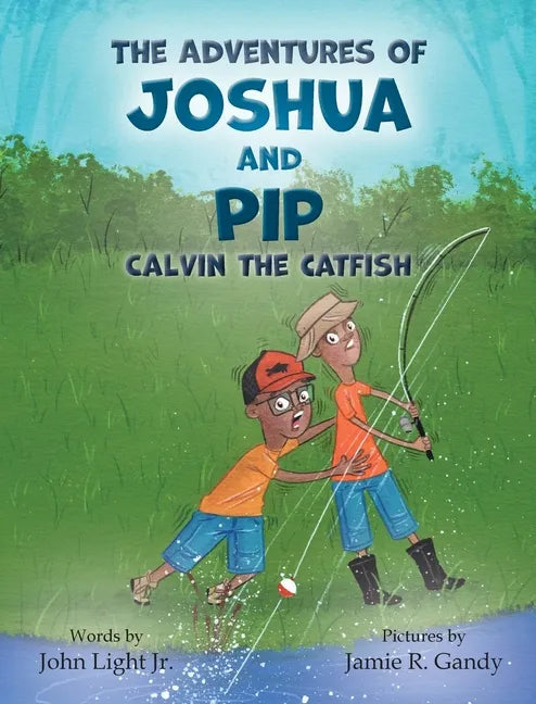The Adventures of Joshua and Pip: Calvin the Catfish - Hardcover