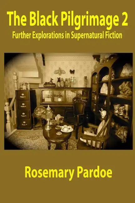 The Black Pilgrimage 2: Further Explorations in Supernatural Fiction - Paperback