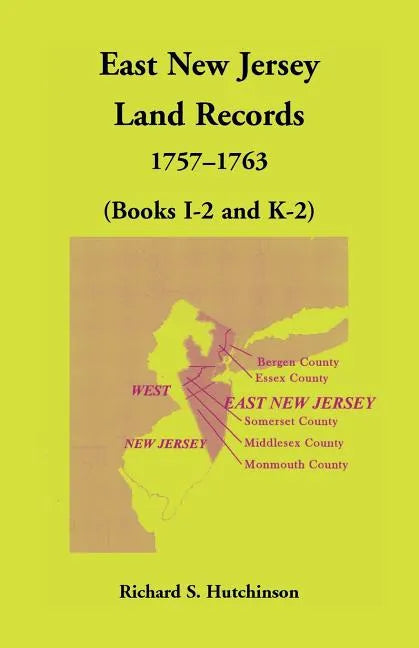 East New Jersey Land Records, 1757-1763 (Books I-2 and K-2) - Paperback