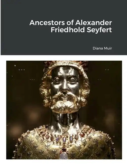 Ancestors of Alexander Friedhold Seyfert - Paperback