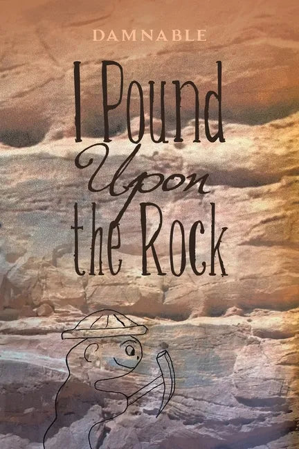 I Pound Upon the Rock - Paperback