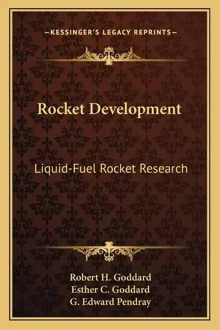 Rocket Development: Liquid-Fuel Rocket Research - Paperback