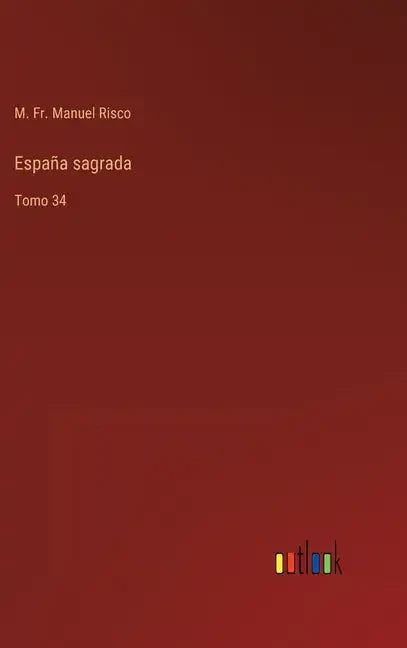 España sagrada: Tomo 34 - Hardcover