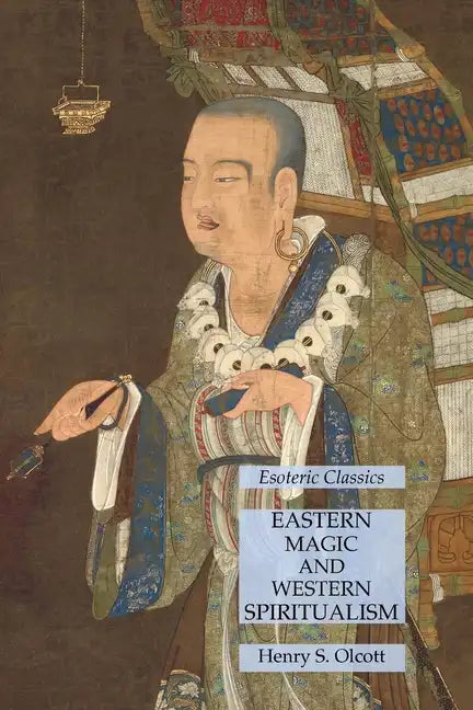 Eastern Magic and Western Spiritualism: Esoteric Classics - Paperback