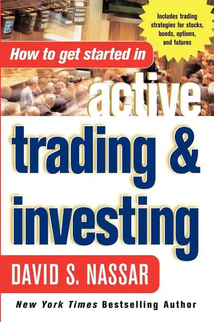 How to Get Started in Active Trading and Investing - Paperback